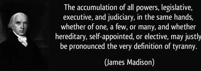 quote-the-accumulation-of-all-powers-legislative-executive-and-judiciary-in-the-same-hands-whether-james-madison-307954